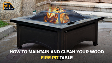 How to Maintain and Clean Your Wood Fire Pit Table