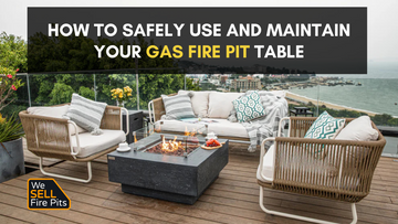 How to Safely Use and Maintain Your Gas Fire Pit Table